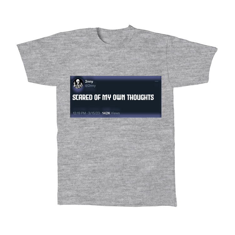 Scared of My Own Thoughts T-Shirt