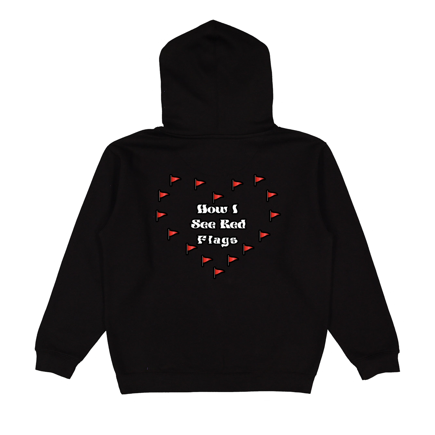 How I See Red Flags Hoodie