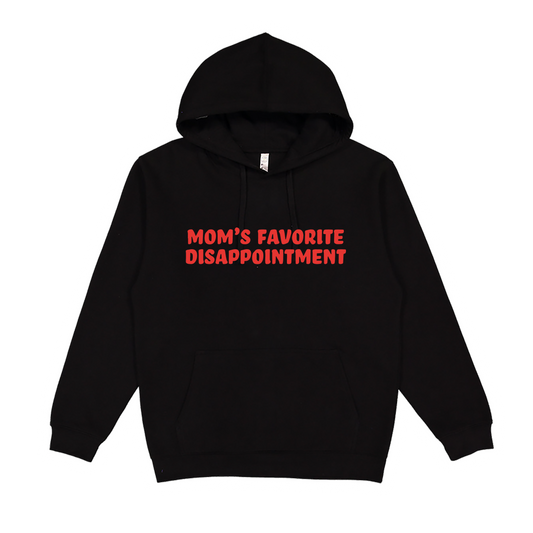 Mom's Favorite Disappointment Hoodie