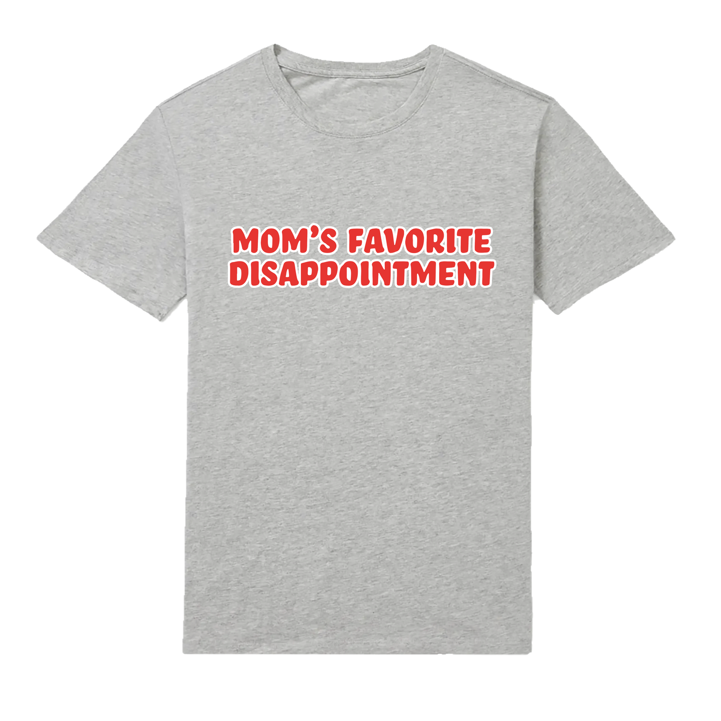 Mom's Favorite Disappointment T-Shirt
