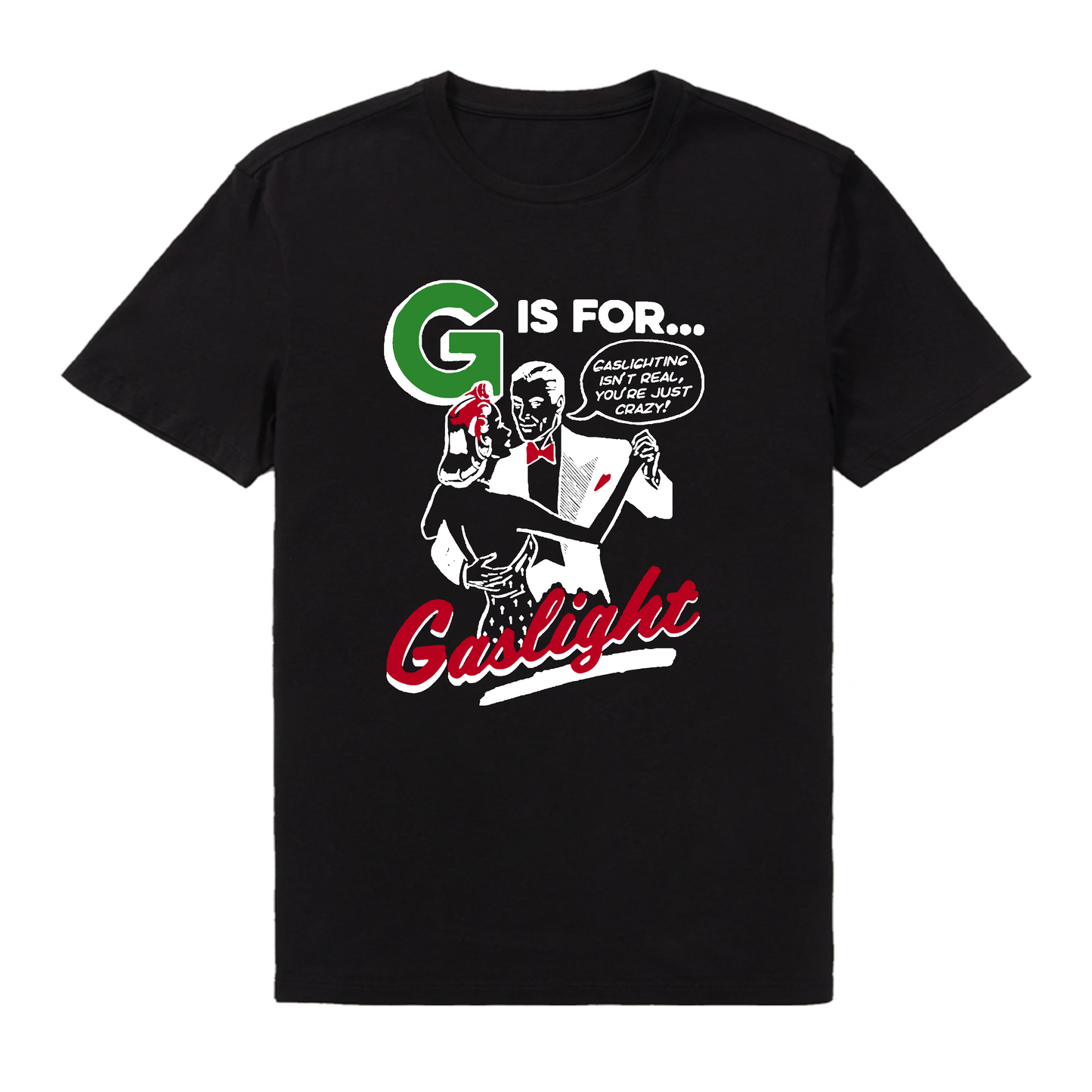 G is for Gaslight T-Shirt