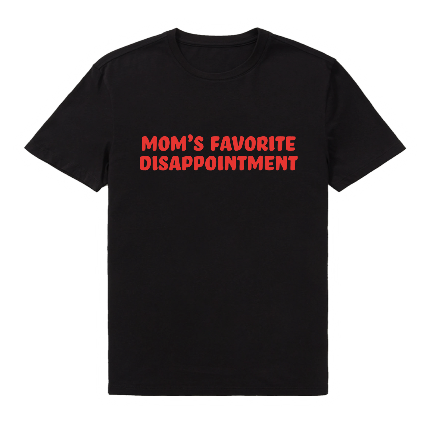 Mom's Favorite Disappointment T-Shirt