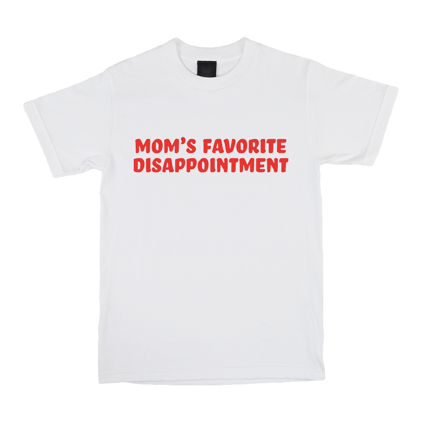 Mom's Favorite Disappointment T-Shirt